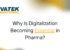 Why Is Digitalization Becoming Essential in Pharma?