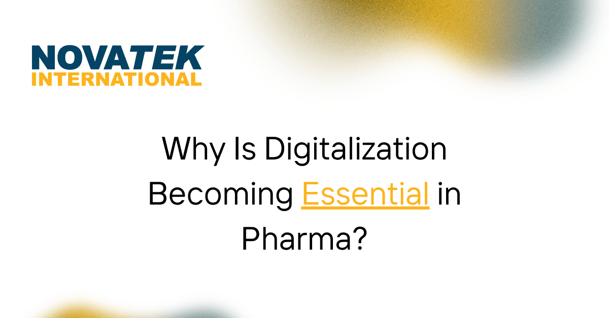 Why Is Digitalization Becoming Essential in Pharma?